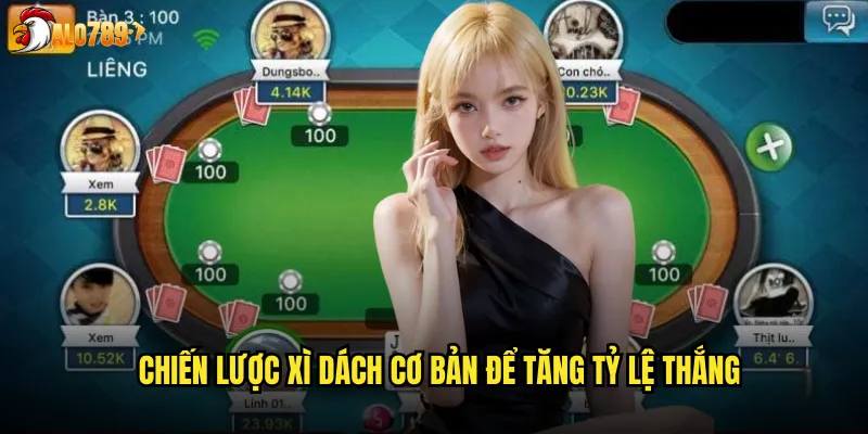 Chiến lược Xì dách cơ bản để tăng tỷ lệ thắng