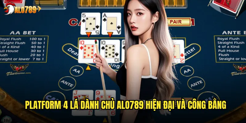 Platform 4 lá dành chủ ALO789 hiện đại và công bằng