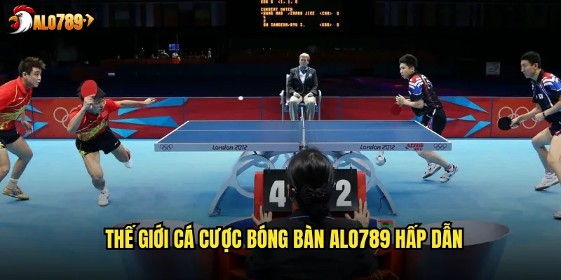 Thế giới cá cược bóng bàn ALO789 hấp dẫn